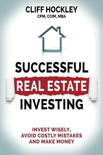 Cover image for Successful Real Estate Investing: Invest Wisely, Avoid Costly Mistakes and Make Money