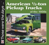 Cover image for American 1/2-Ton Pickup Trucks of the 1950s