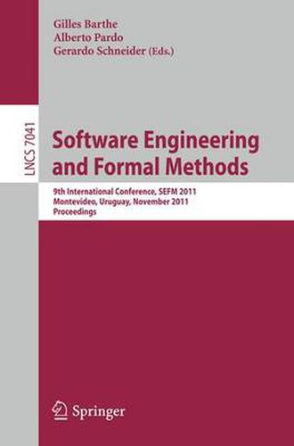 Cover image for Software Engineering and Formal Methods: 9th International Conference, SEFM 2011, Montevideo, Uruguay, November 14-18, 2011, Proceedings