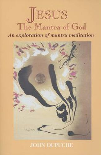 Cover image for Jesus, Mantra of God: An Exploration of Mantra Meditation