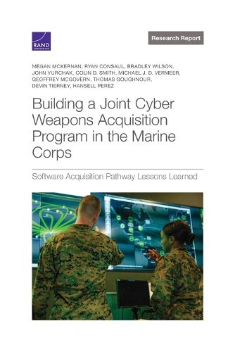 Cover image for Building a Joint Cyber Weapons Acquisition Program in the Marine Corps