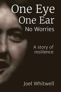 Cover image for One Eye One Ear - No Worries: A story of reslience