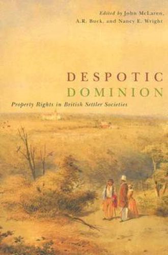 Cover image for Despotic Dominion: Property Rights in British Settler Societies