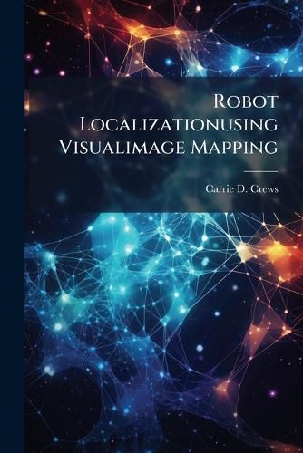 Cover image for Robot Localizationusing Visualimage Mapping
