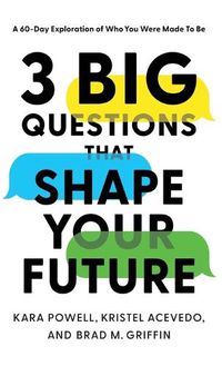 Cover image for 3 Big Questions That Shape Your Future: A 60-Day Exploration of Who You Were Made to Be