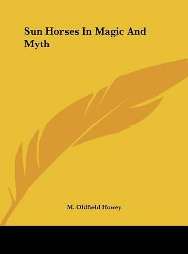 Cover image for Sun Horses in Magic and Myth