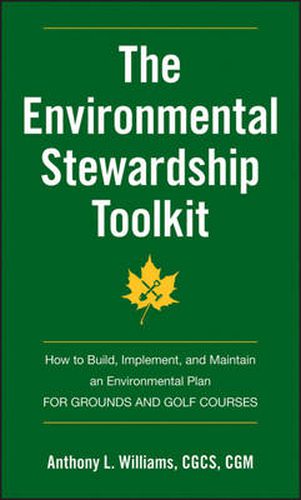 Cover image for The Environmental Stewardship Toolkit: How to Build, Implement and Maintain an Environmental Plan for Grounds and Golf Courses