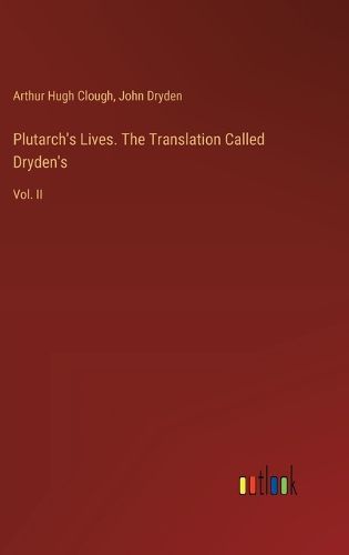 Cover image for Plutarch's Lives. The Translation Called Dryden's