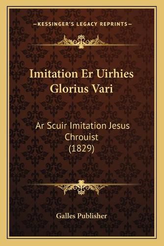 Cover image for Imitation Er Uirhies Glorius Vari: AR Scuir Imitation Jesus Chrouist (1829)