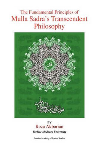 Cover image for The Fundamental Principles of Mulla Sadra's Transcendent Philosophy