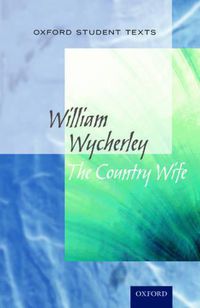 Cover image for Oxford Student Texts: The Country Wife