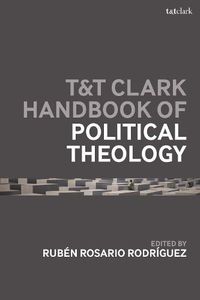 Cover image for T&T Clark Handbook of Political Theology
