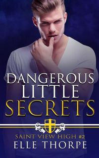 Cover image for Dangerous Little Secrets: A Reverse Harem Bully Romance