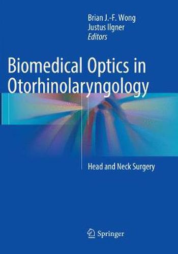 Biomedical Optics in Otorhinolaryngology: Head and Neck Surgery