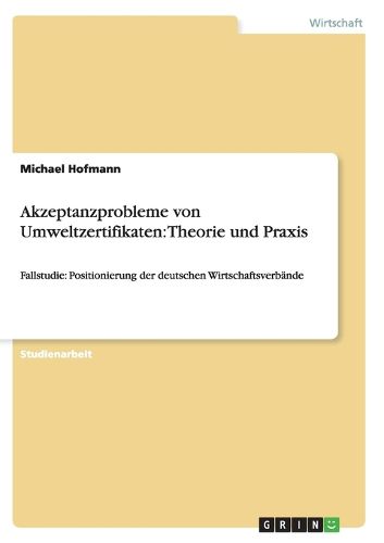 Akzeptanzprobleme von Umweltzertifikaten: Theorie und Praxis