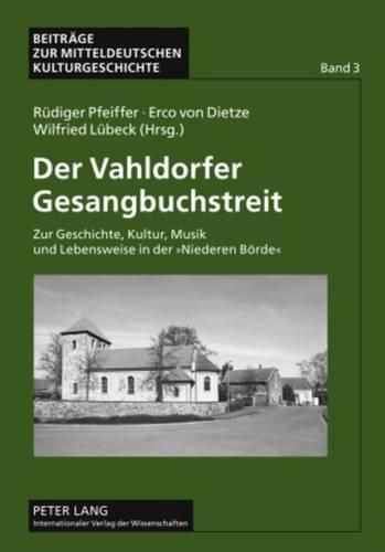 Cover image for Der Vahldorfer Gesangbuchstreit: Zur Geschichte, Kultur, Musik Und Lebensweise in Der  Niederen Boerde