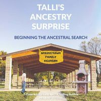 Cover image for Talli's Ancestry Surprise: Beginning the Ancestral Search