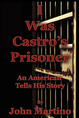 Cover image for I Was Castro's Prisoner