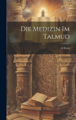 Cover image for Die Medizin im Talmud