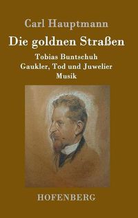 Cover image for Die goldnen Strassen: Tobias Buntschuh Gaukler, Tod und Juwelier Musik