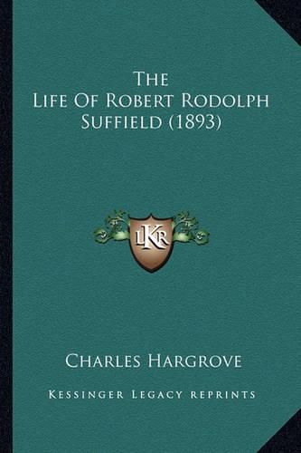 The Life of Robert Rodolph Suffield (1893)