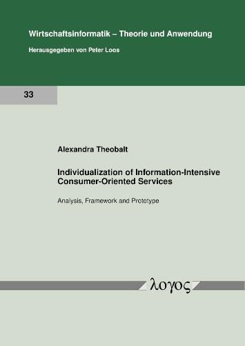 Cover image for Individualization of Information-Intensive Consumer-Oriented Services: Analysis, Framework and Prototype