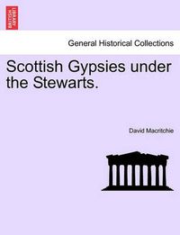 Cover image for Scottish Gypsies Under the Stewarts.