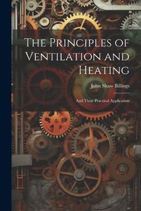 Cover image for The Principles of Ventilation and Heating