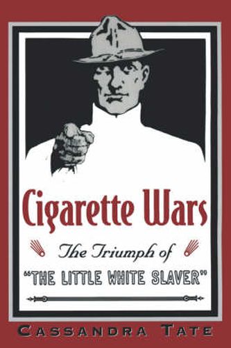Cigarette Wars: The Triumph of the "Little White Slaver
