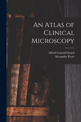 An Atlas of Clinical Microscopy