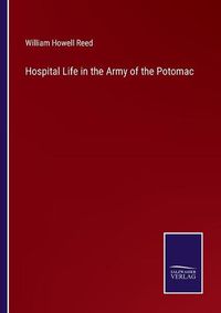 Cover image for Hospital Life in the Army of the Potomac