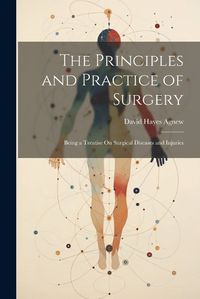 Cover image for The Principles and Practice of Surgery