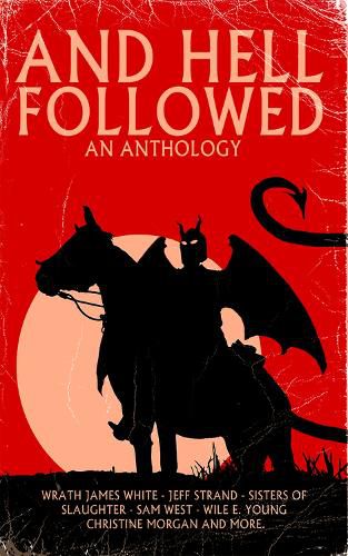 Cover image for And Hell Followed: An Anthology