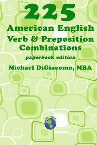 Cover image for 225 American English Verb & Preposition Combinations