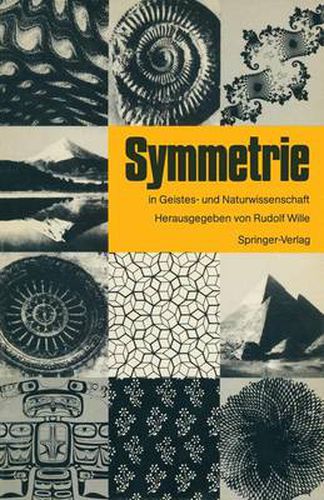 Cover image for Symmetrie in Geistes- und Naturwissenschaft: Hauptvortrage und Diskussionen des Symmetrie Symposions an der Technischen Hochschule Darmstadt vom 13. bis 17. Juni 1986 im Rahmen des Symmetrieprojektes der Stadt Darmstadt