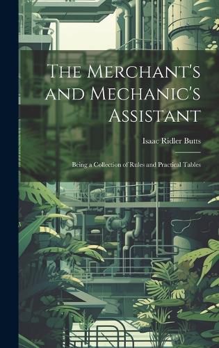 Cover image for The Merchant's and Mechanic's Assistant