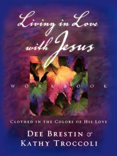 Living in Love with Jesus Workbook: Clothed in the Colors of His Love