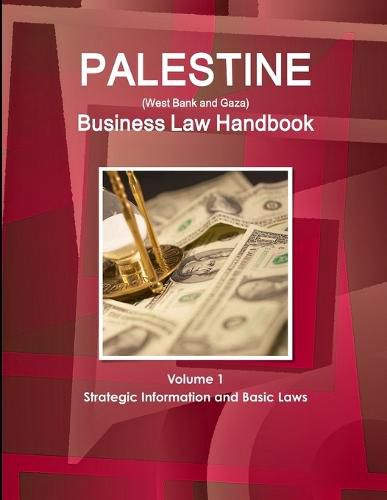 Cover image for Palestine (West Bank and Gaza) Business Law Handbook Volume 1 Strategic Information and Basic Laws