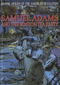 Cover image for Samuel Adams and the Boston Tea Party