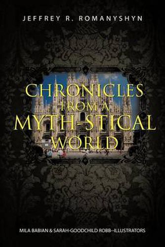 Cover image for Chronicles from a Myth-Stical World