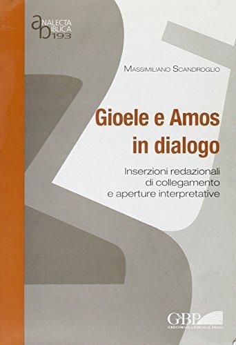 Cover image for Gioele e Amos in Dialogo: Inserzioni Redazionali Di Collegamento e Aperture Interpretative