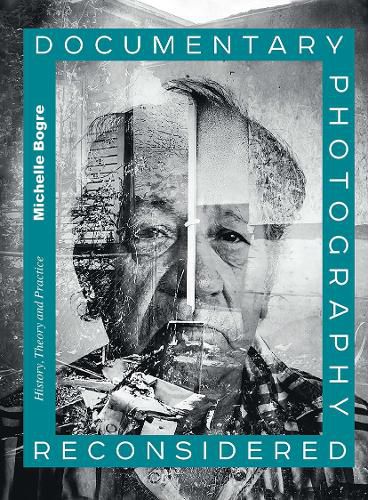 Cover image for Documentary Photography Reconsidered: History, Theory and Practice