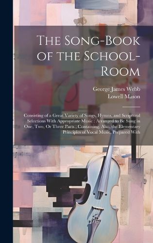 Cover image for The Song-Book of the School-Room