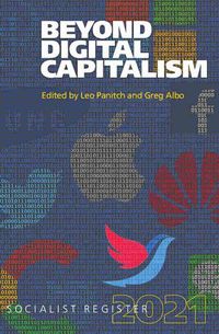 Cover image for Beyond Digital Capitalism: New Ways of Living Socialist Register