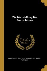 Cover image for Die Weltstellung Des Deutschtums