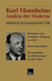 Cover image for Karl Mannheims Analyse Der Moderne: Mannheims Erste Frankfurter Vorlesung Von 1930. Edition Und Studien