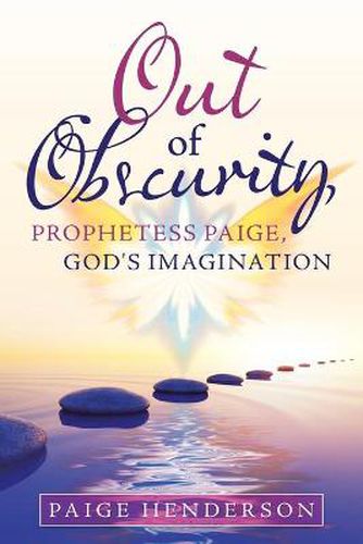 Cover image for Out of Obscurity, Prophetess Paige, God's Imagination