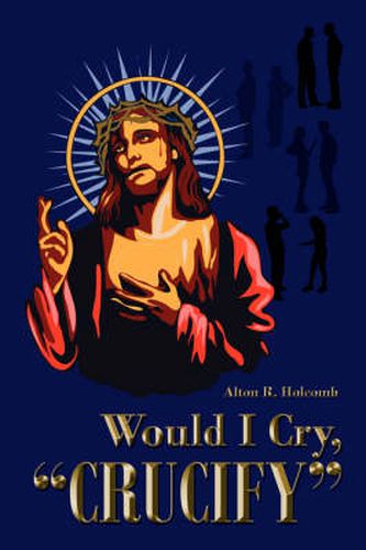 Cover image for Would I Cry, Crucify