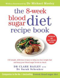 Cover image for The 8-Week Blood Sugar Diet Recipe Book: 150 simple, delicious meals to help you lose weight fast and keep your blood sugar levels in check