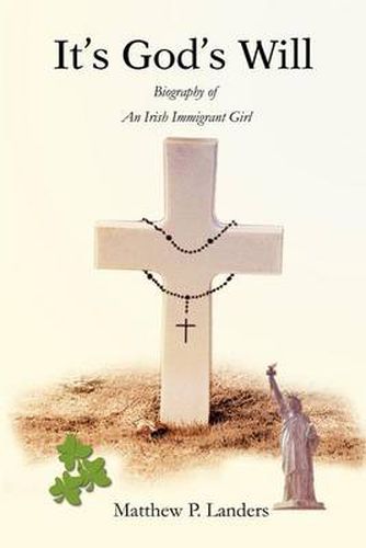 Cover image for It's God's Will: Biography of an Irish Immigrant Girl